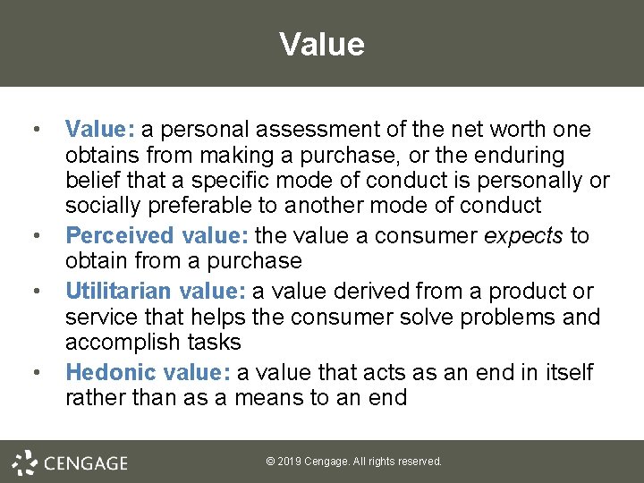 Value • • Value: a personal assessment of the net worth one obtains from
