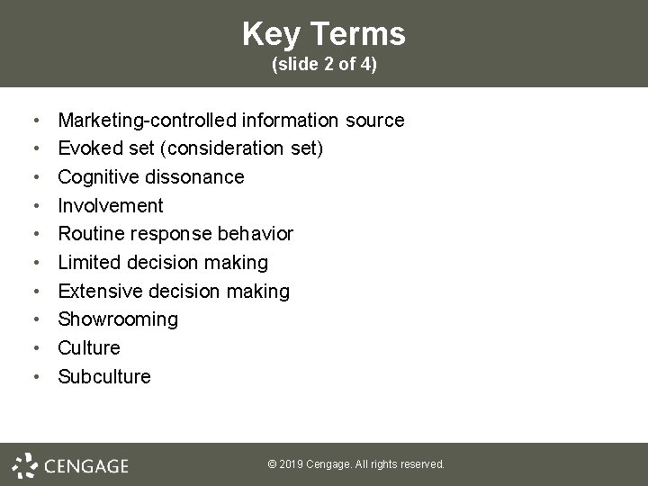 Key Terms (slide 2 of 4) • • • Marketing-controlled information source Evoked set