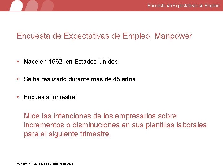 Encuesta de Expectativas de Empleo, Manpower • Nace en 1962, en Estados Unidos •