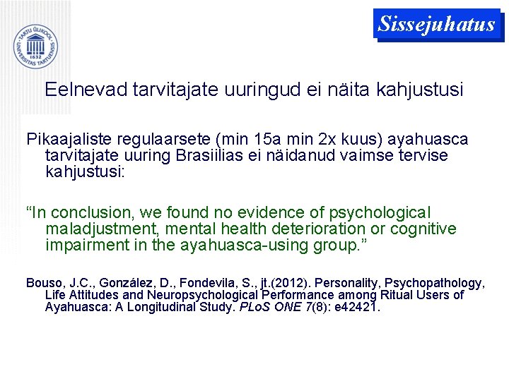 Sissejuhatus Eelnevad tarvitajate uuringud ei näita kahjustusi Pikaajaliste regulaarsete (min 15 a min 2 Sissejuhatus Eelnevad tarvitajate uuringud ei näita kahjustusi Pikaajaliste regulaarsete (min 15 a min 2