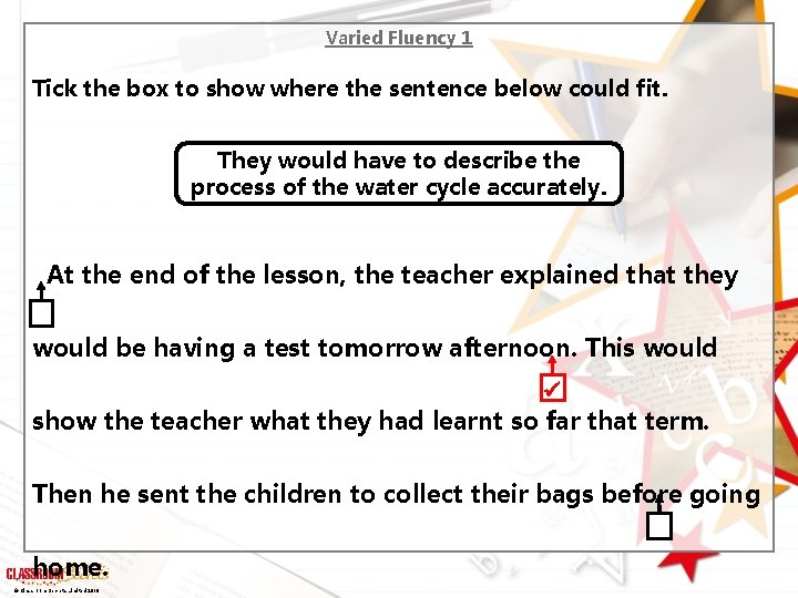 Varied Fluency 1 Tick the box to show where the sentence below could fit.