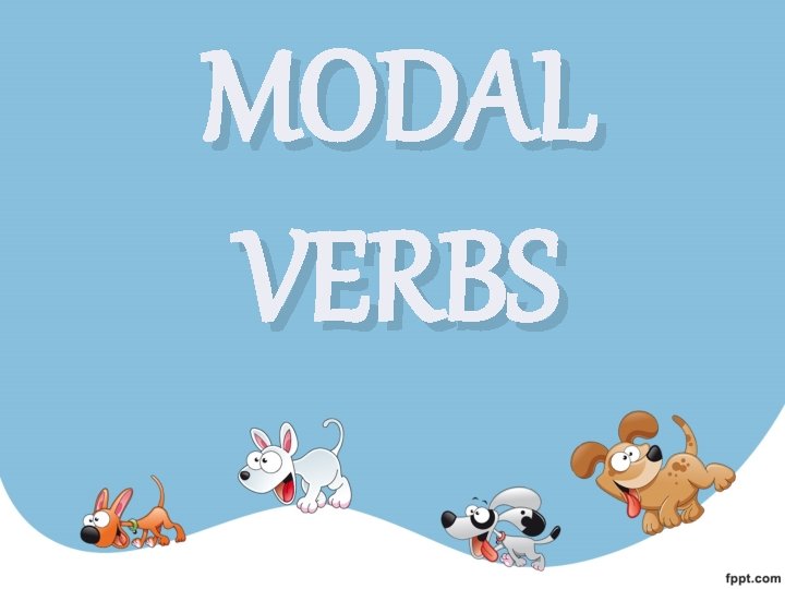 MODAL VERBS 