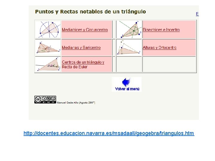 http: //docentes. educacion. navarra. es/msadaall/geogebra/triangulos. htm 