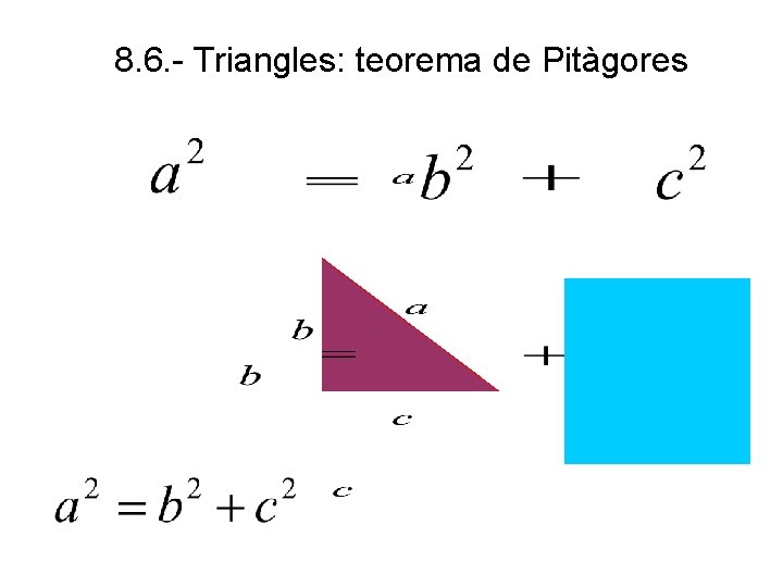 8. 6. - Triangles: teorema de Pitàgores 