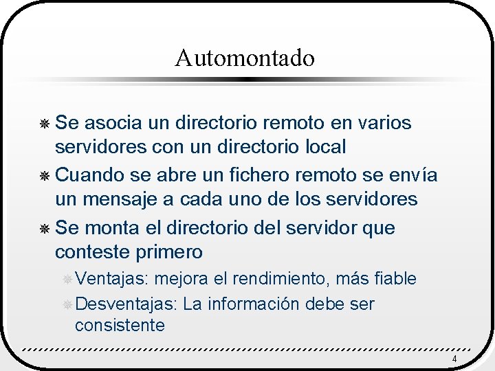 Automontado ¯ Se asocia un directorio remoto en varios servidores con un directorio local