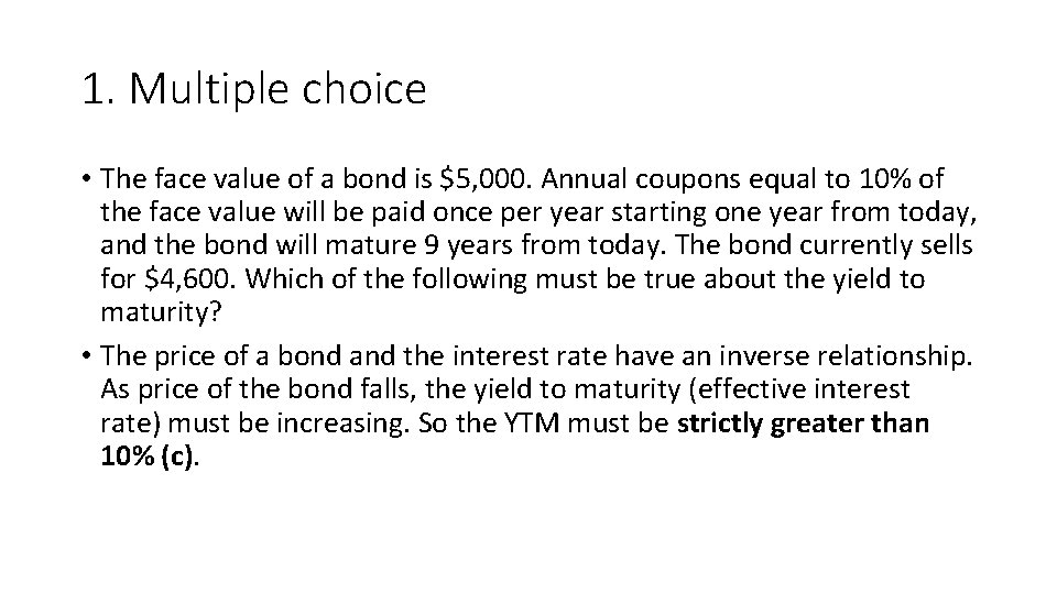 1. Multiple choice • The face value of a bond is $5, 000. Annual