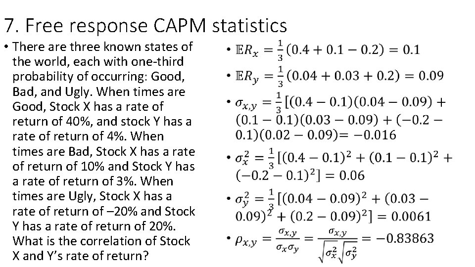 7. Free response CAPM statistics • There are three known states of the world,