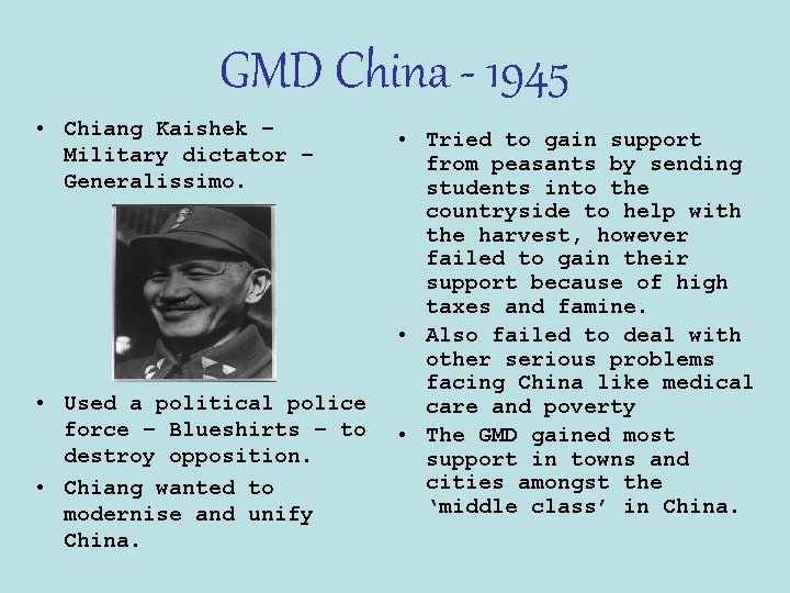 GMD China - 1945 • Chiang Kaishek – Military dictator – Generalissimo. • Used