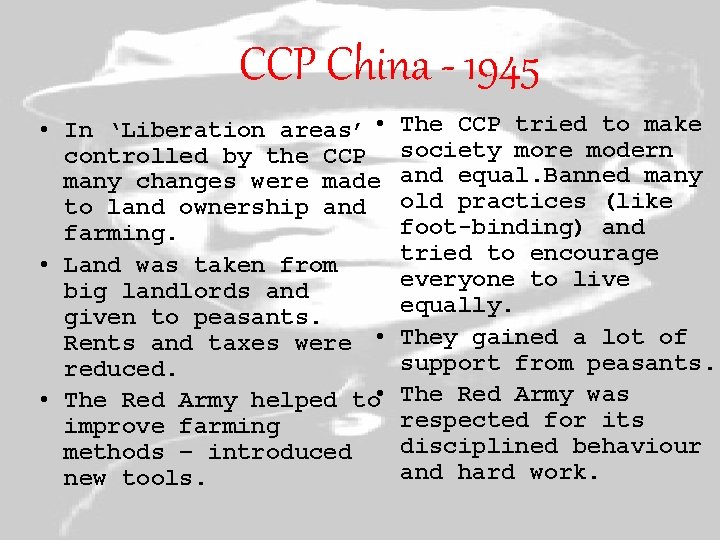 CCP China - 1945 • In ‘Liberation areas’ • controlled by the CCP many