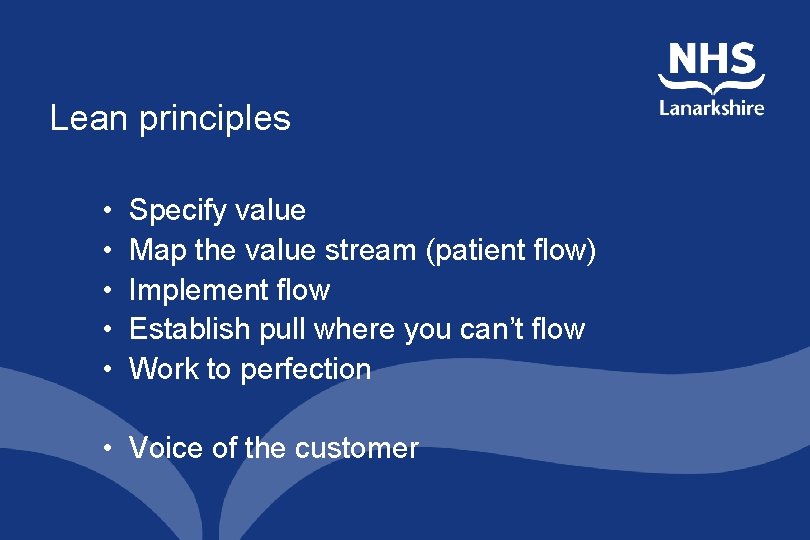 Lean principles • • • Specify value Map the value stream (patient flow) Implement