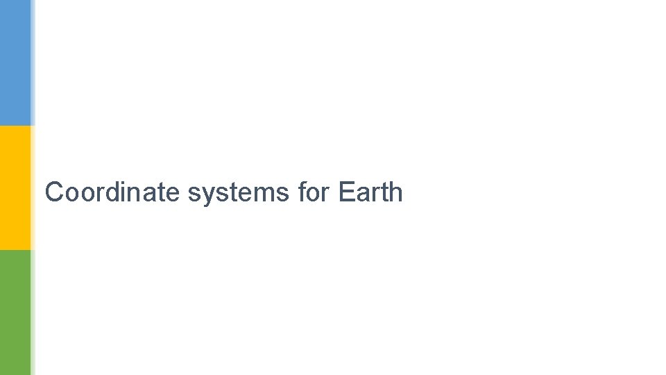 Coordinate systems for Earth 