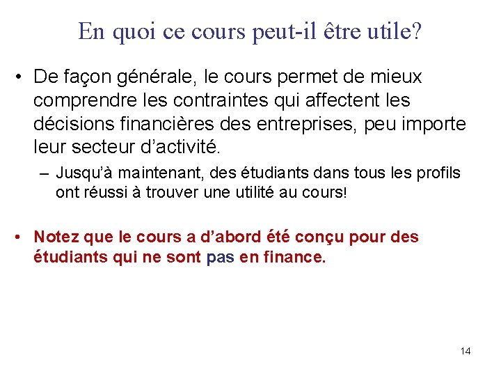 En quoi ce cours peut-il être utile? • De façon générale, le cours permet En quoi ce cours peut-il être utile? • De façon générale, le cours permet