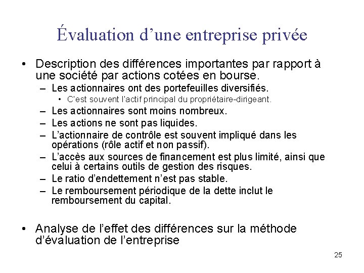 Évaluation d’une entreprise privée • Description des différences importantes par rapport à une société Évaluation d’une entreprise privée • Description des différences importantes par rapport à une société