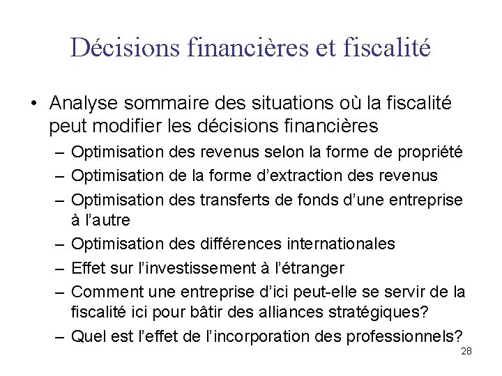 Décisions financières et fiscalité • Analyse sommaire des situations où la fiscalité peut modifier Décisions financières et fiscalité • Analyse sommaire des situations où la fiscalité peut modifier