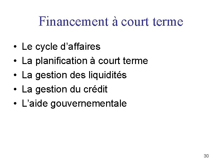 Financement à court terme • • • Le cycle d’affaires La planification à court Financement à court terme • • • Le cycle d’affaires La planification à court