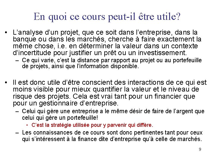 En quoi ce cours peut-il être utile? • L’analyse d’un projet, que ce soit En quoi ce cours peut-il être utile? • L’analyse d’un projet, que ce soit