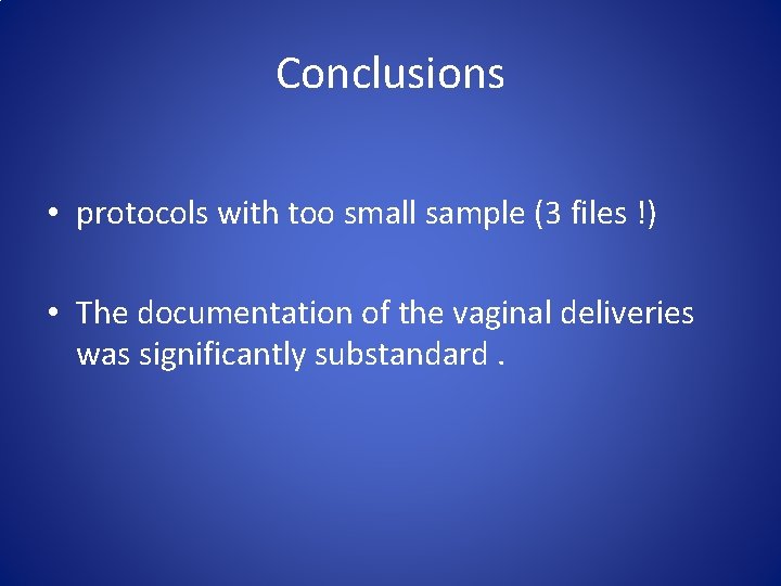 Conclusions • protocols with too small sample (3 files !) • The documentation of