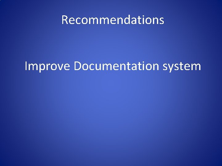 Recommendations Improve Documentation system 