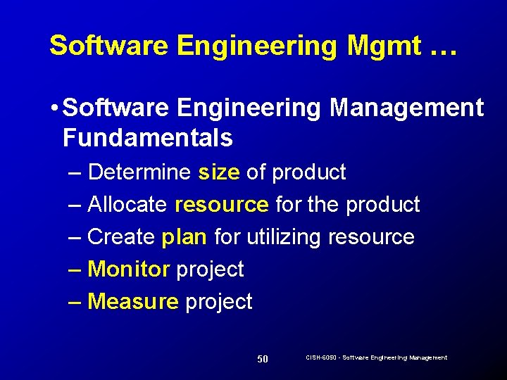 Software Engineering Mgmt … • Software Engineering Management Fundamentals – Determine size of product