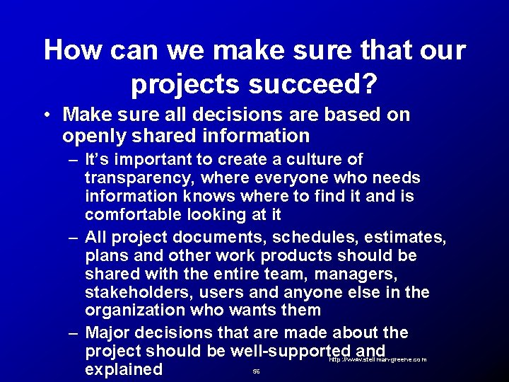 How can we make sure that our projects succeed? • Make sure all decisions