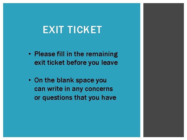 EXIT TICKET • Please fill in the remaining exit ticket before you leave • EXIT TICKET • Please fill in the remaining exit ticket before you leave •