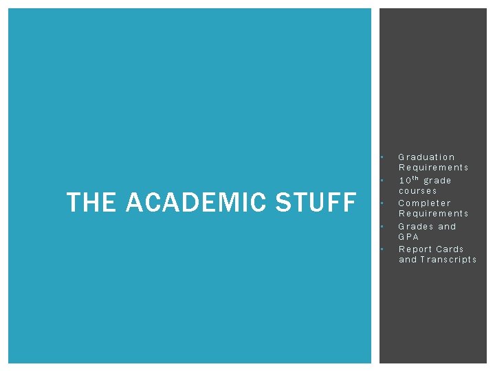• • THE ACADEMIC STUFF • • • Graduation Requirements 10 th grade • • THE ACADEMIC STUFF • • • Graduation Requirements 10 th grade