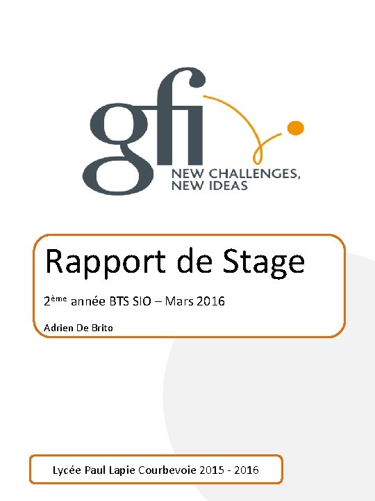 Rapport de Stage 2ème année BTS SIO – Mars 2016 Adrien De Brito Lycée