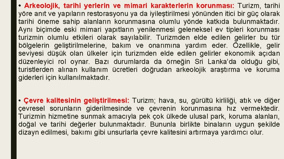  • Arkeolojik, tarihi yerlerin ve mimari karakterlerin korunması: Turizm, tarihi yöre anıt ve