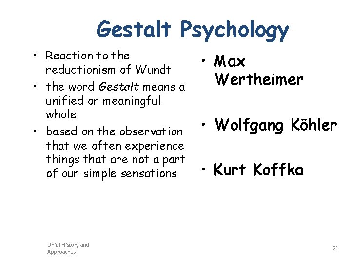 Gestalt Psychology • Reaction to the reductionism of Wundt • the word Gestalt means