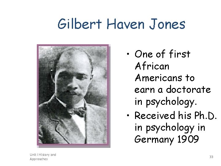 Gilbert Haven Jones • One of first African Americans to earn a doctorate in