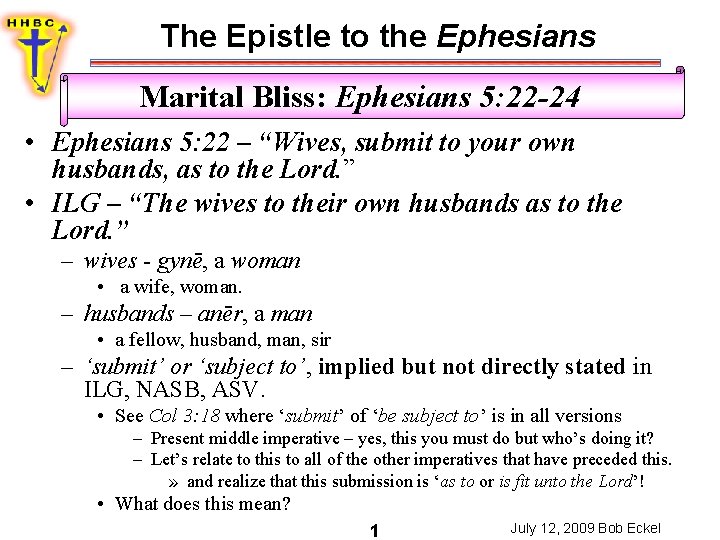 The Epistle to the Ephesians Marital Bliss: Ephesians 5: 22 -24 • Ephesians 5: