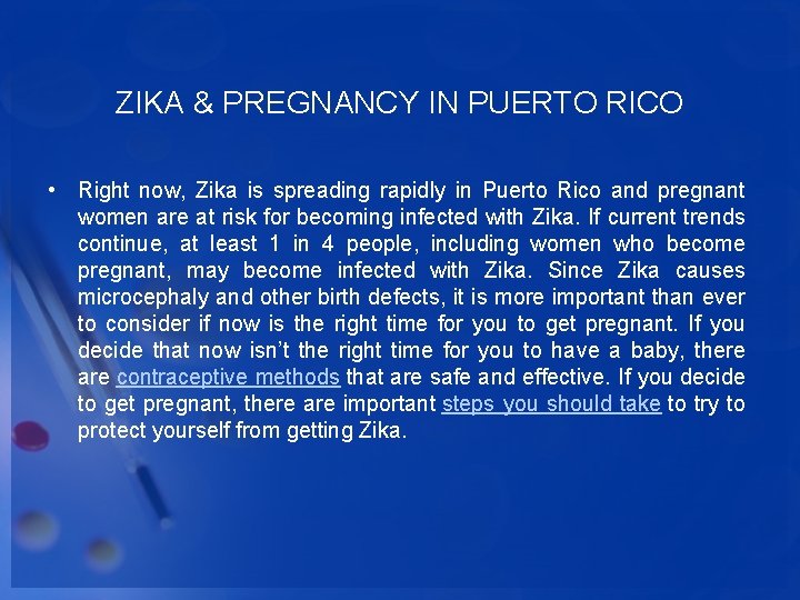 ZIKA & PREGNANCY IN PUERTO RICO • Right now, Zika is spreading rapidly in