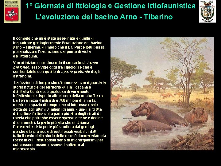 1° Giornata di Ittiologia e Gestione Ittiofaunistica L'evoluzione del bacino Arno - Tiberino Il