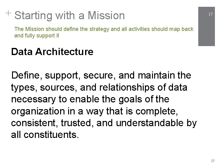 + Starting with a Mission 17 The Mission should define the strategy and all