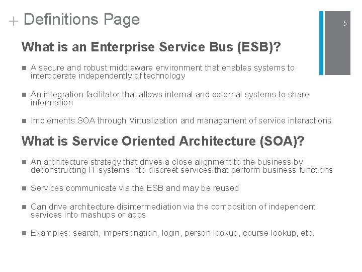 + Definitions Page What is an Enterprise Service Bus (ESB)? n A secure and