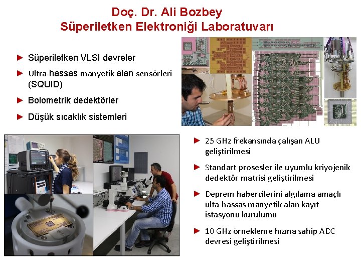 Doç. Dr. Ali Bozbey Süperiletken Elektroniği Laboratuvarı ► Süperiletken VLSI devreler ► Ultra-hassas manyetik