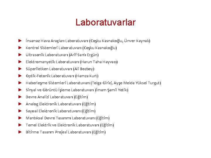 Laboratuvarlar ► İnsansız Hava Araçları Laboratuvarı (Coşku Kasnakoğlu, Ünver Kaynak) ► Kontrol Sistemleri Laboratuvarı