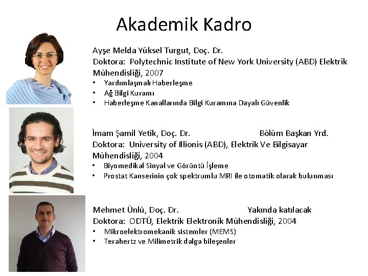 Akademik Kadro Ayşe Melda Yüksel Turgut, Doç. Dr. Doktora: Polytechnic Institute of New York