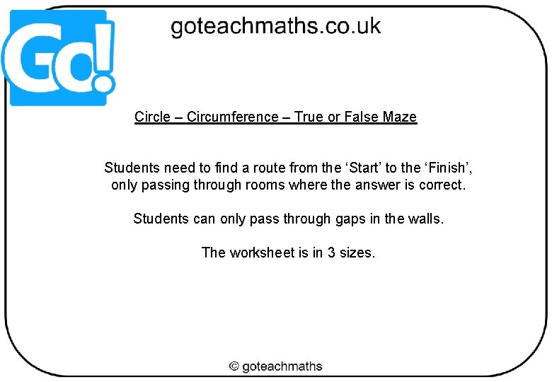 Circle – Circumference – True or False Maze Students need to find a route