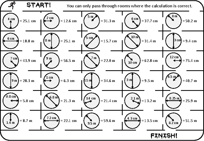 You can only pass through rooms where the calculation is correct. 4 cm 6 You can only pass through rooms where the calculation is correct. 4 cm 6