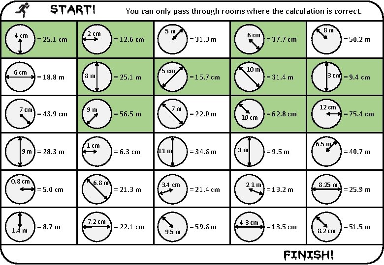 You can only pass through rooms where the calculation is correct. 4 cm 6