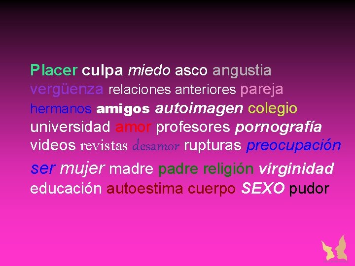 Placer culpa miedo asco angustia vergüenza relaciones anteriores pareja hermanos amigos autoimagen colegio universidad Placer culpa miedo asco angustia vergüenza relaciones anteriores pareja hermanos amigos autoimagen colegio universidad