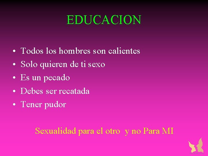EDUCACION • • • Todos los hombres son calientes Solo quieren de ti sexo EDUCACION • • • Todos los hombres son calientes Solo quieren de ti sexo