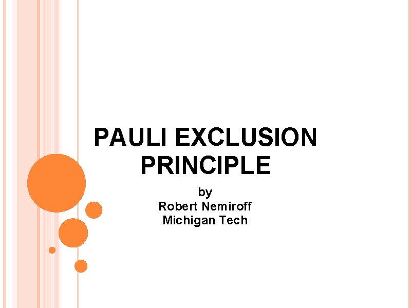 PAULI EXCLUSION PRINCIPLE by Robert Nemiroff Michigan Tech 