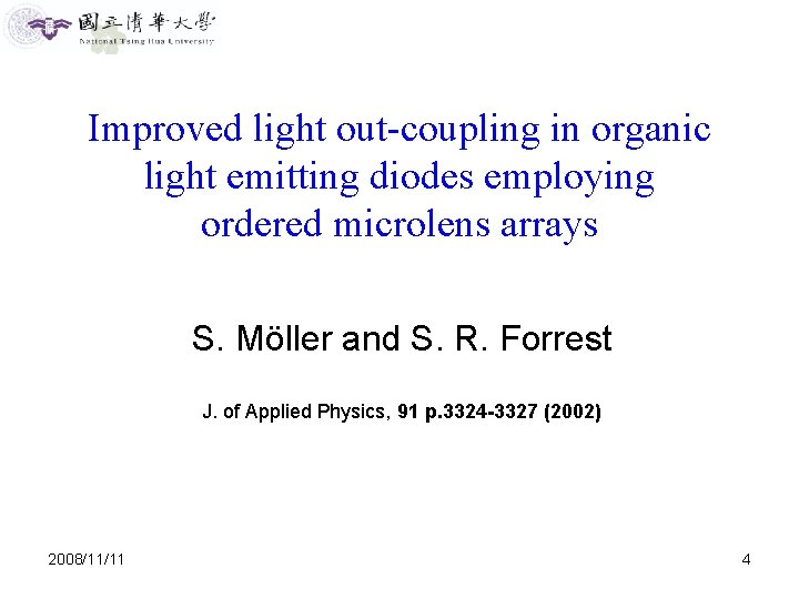 Improved light out-coupling in organic light emitting diodes employing ordered microlens arrays S. Möller