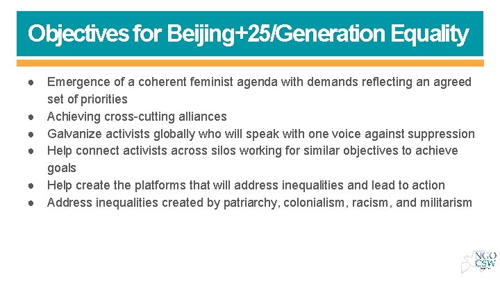 Objectives for Beijing+25/Generation Equality ● Emergence of a coherent feminist agenda with demands reflecting