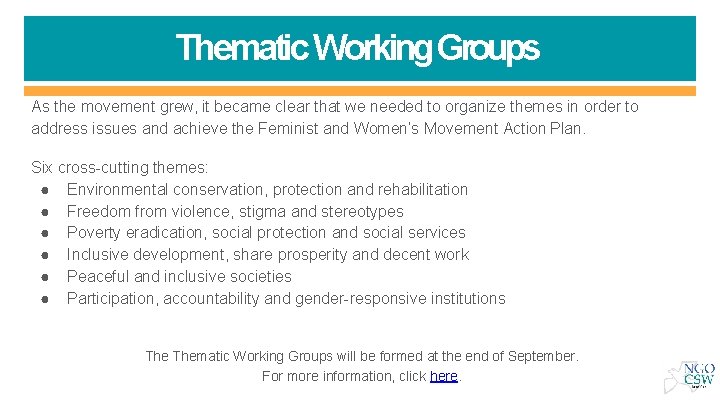 Thematic Working. Groups As the movement grew, it became clear that we needed to