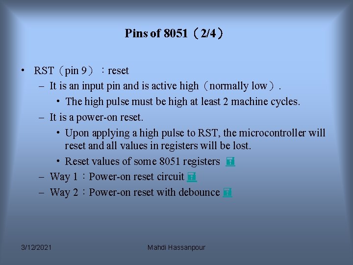 Pins of 8051(2/4) • RST(pin 9):reset – It is an input pin and is Pins of 8051(2/4) • RST(pin 9):reset – It is an input pin and is