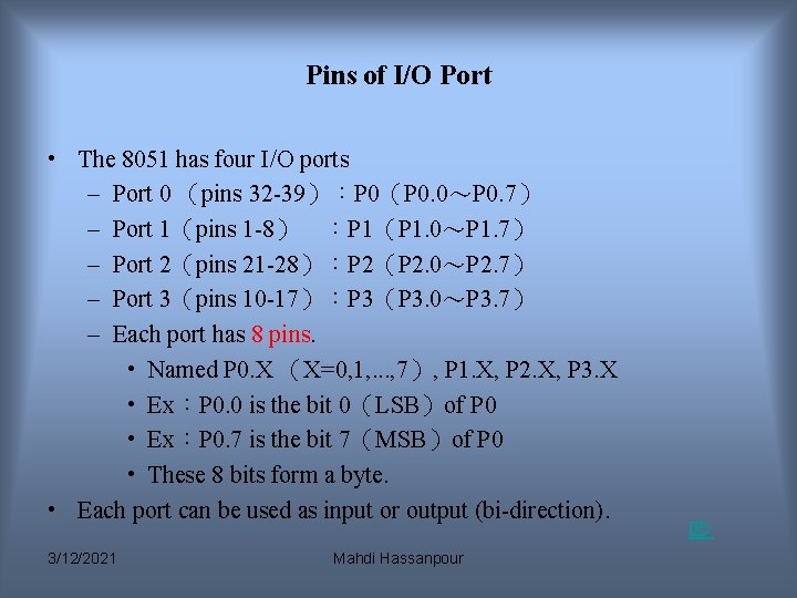 Pins of I/O Port • The 8051 has four I/O ports – Port 0 Pins of I/O Port • The 8051 has four I/O ports – Port 0