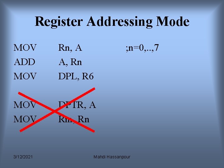 Register Addressing Mode MOV ADD MOV Rn, A A, Rn DPL, R 6 MOV Register Addressing Mode MOV ADD MOV Rn, A A, Rn DPL, R 6 MOV
